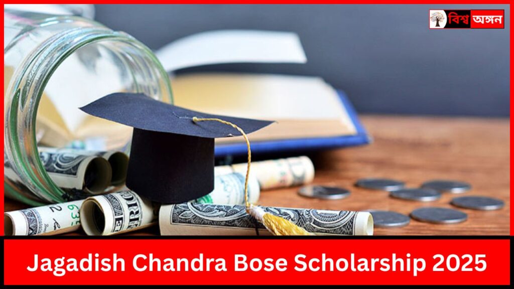 Jagadish Chandra Bose Scholarship 2025