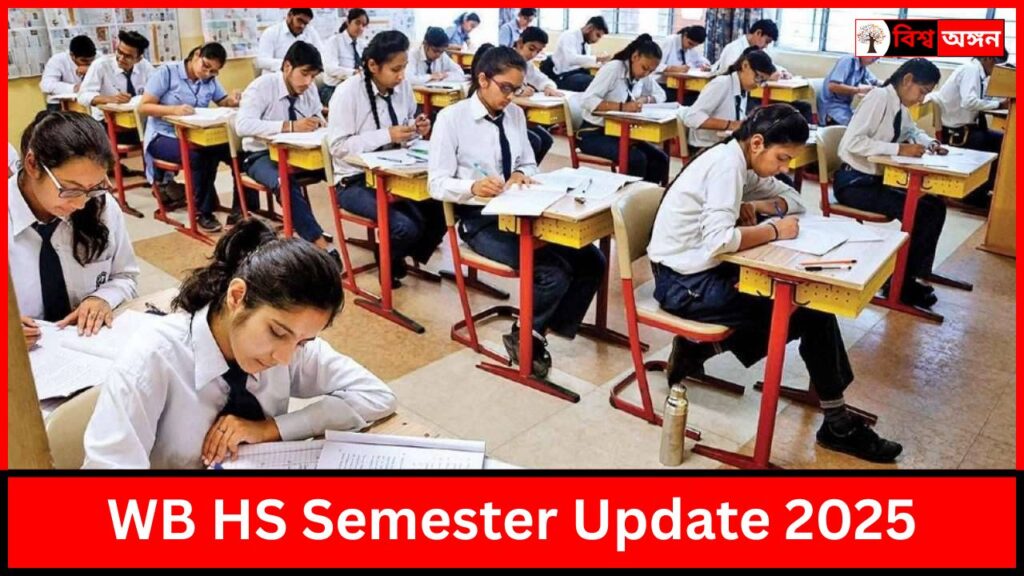 WB HS Semester Update 2025